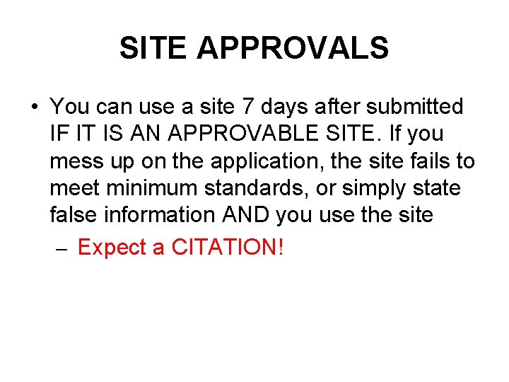 SITE APPROVALS • You can use a site 7 days after submitted IF IT SITE APPROVALS • You can use a site 7 days after submitted IF IT