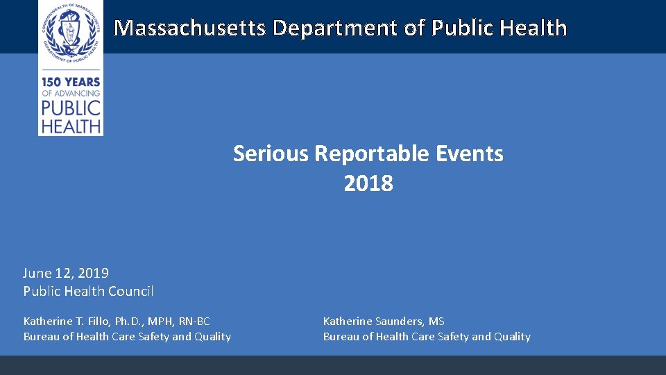 Massachusetts Department of Public Health Serious Reportable Events 2018 June 12, 2019 Public Health