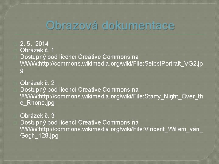 Obrazová dokumentace � � � 2. 5. 2014 Obrázek č. 1 Dostupný pod licencí