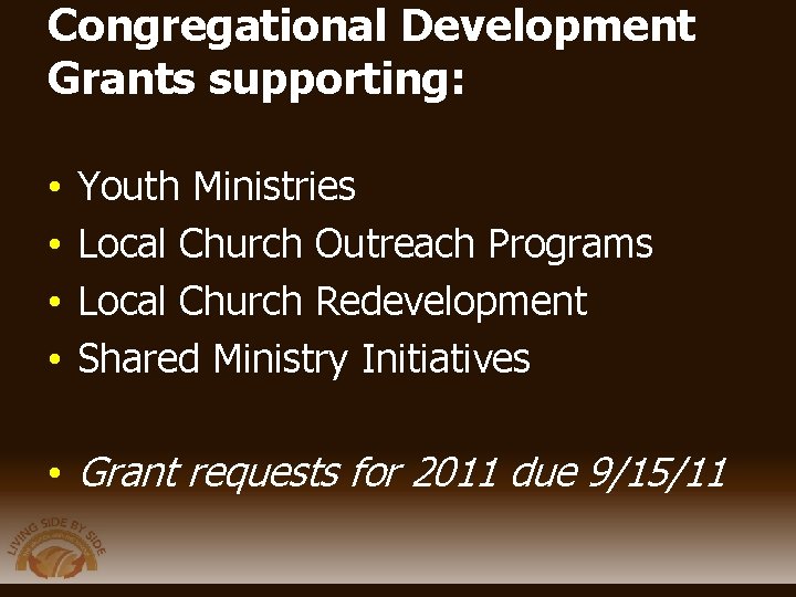 Congregational Development Grants supporting: • • Youth Ministries Local Church Outreach Programs Local Church