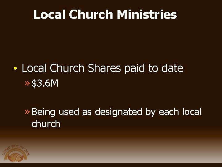 Local Church Ministries • Local Church Shares paid to date » $3. 6 M