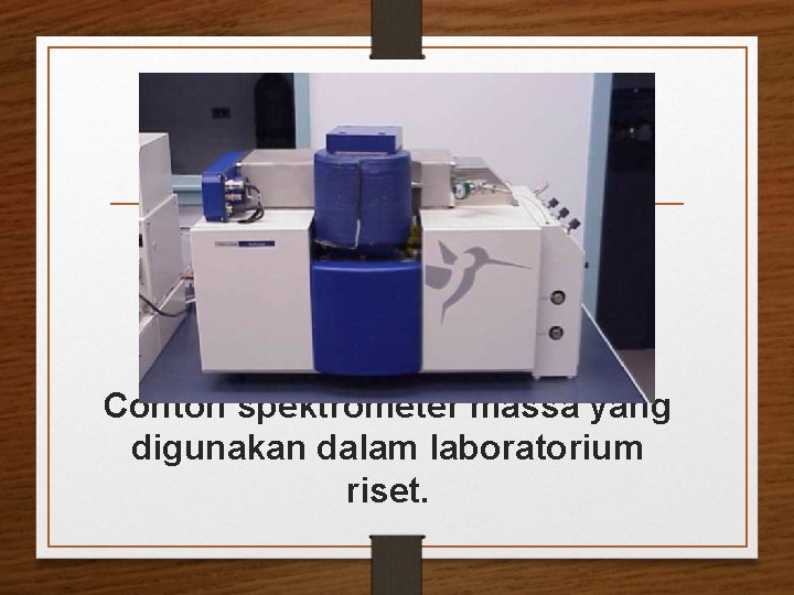 Contoh spektrometer massa yang digunakan dalam laboratorium riset. 