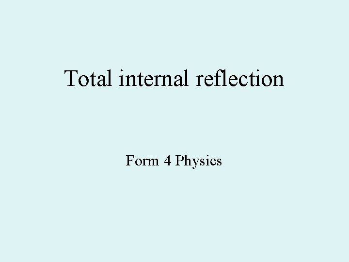 Total internal reflection Form 4 Physics 