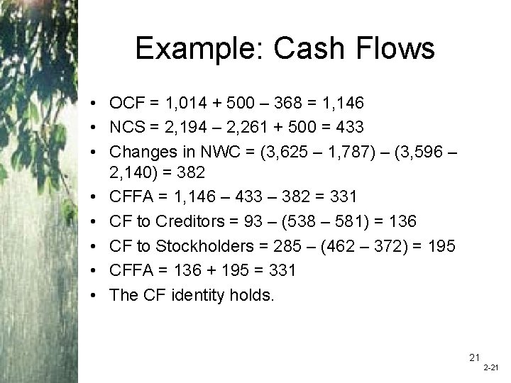 Example: Cash Flows • OCF = 1, 014 + 500 – 368 = 1,