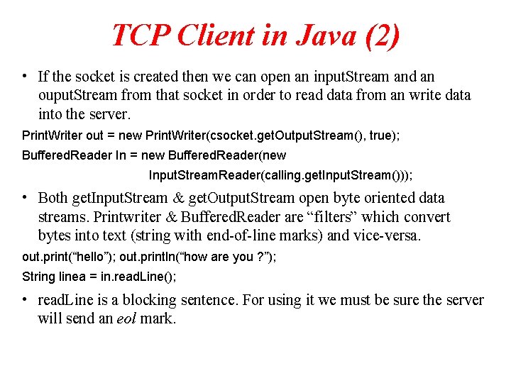 TCP Client in Java (2) • If the socket is created then we can