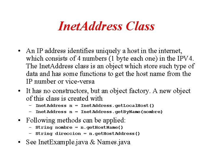 Inet. Address Class • An IP address identifies uniquely a host in the internet,