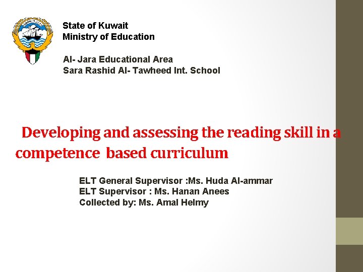 State of Kuwait Ministry of Education Al- Jara Educational Area Sara Rashid Al- Tawheed