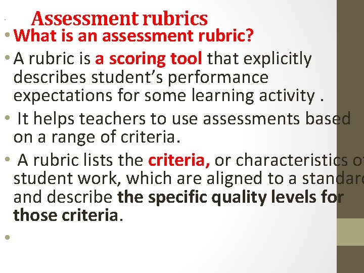  • Assessment rubrics • What is an assessment rubric? • A rubric is