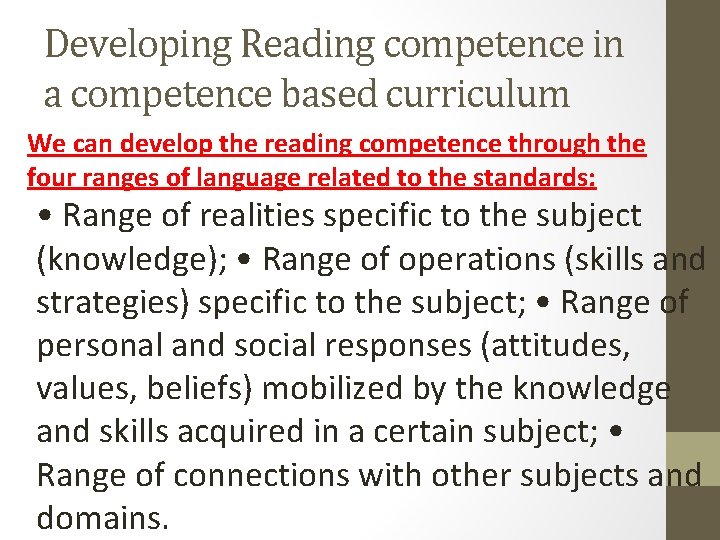 Developing Reading competence in a competence based curriculum We can develop the reading competence