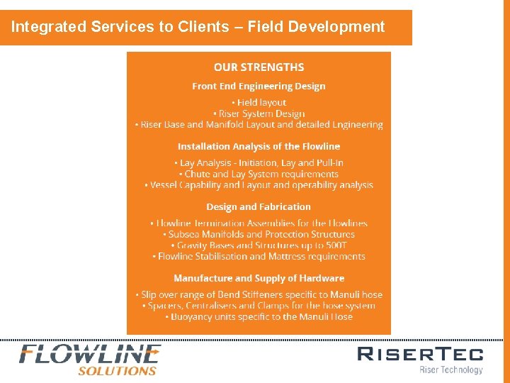 Integrated Services to Clients – Field Development Integrated Services to Clients – Field Development
