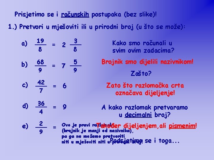 Prisjetimo se i računskih postupaka (bez slike)! 1. ) Pretvori u mješoviti ili u