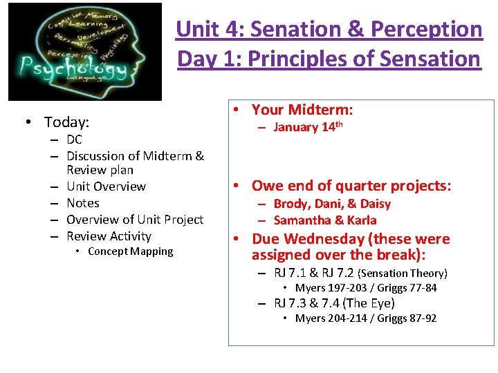 Unit 4: Senation & Perception Day 1: Principles of Sensation • Today: – DC