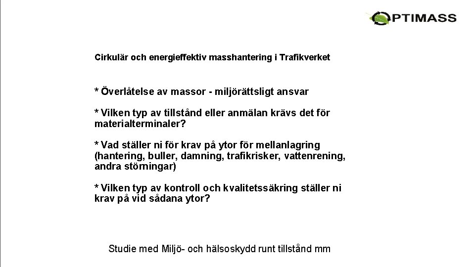 Cirkulär och energieffektiv masshantering i Trafikverket * Överlåtelse av massor - miljörättsligt ansvar *