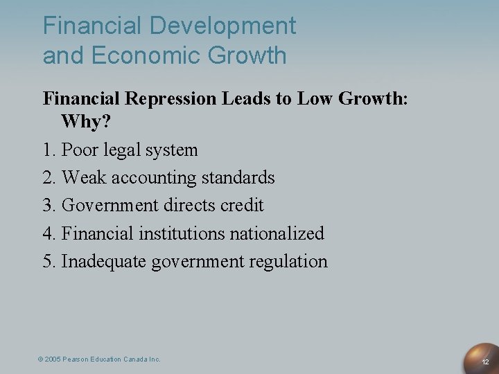 Financial Development and Economic Growth Financial Repression Leads to Low Growth: Why? 1. Poor