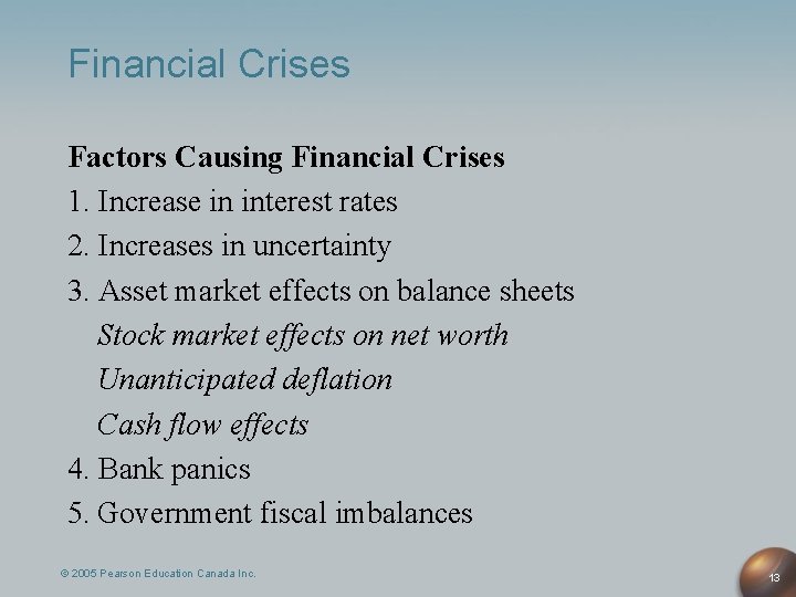 Financial Crises Factors Causing Financial Crises 1. Increase in interest rates 2. Increases in