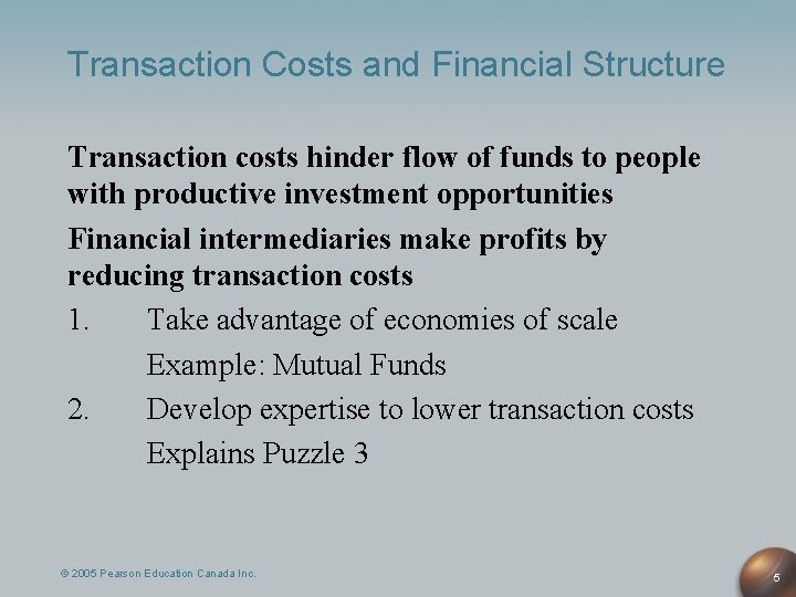 Transaction Costs and Financial Structure Transaction costs hinder flow of funds to people with
