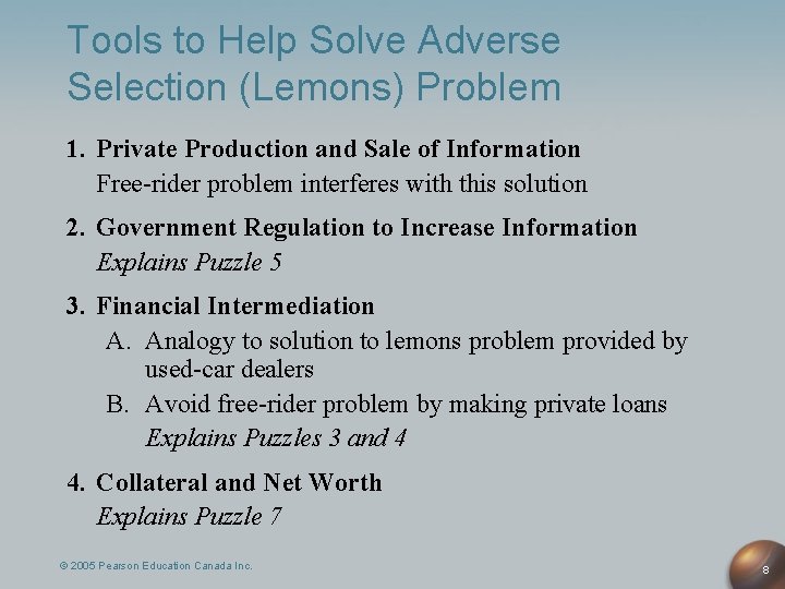 Tools to Help Solve Adverse Selection (Lemons) Problem 1. Private Production and Sale of