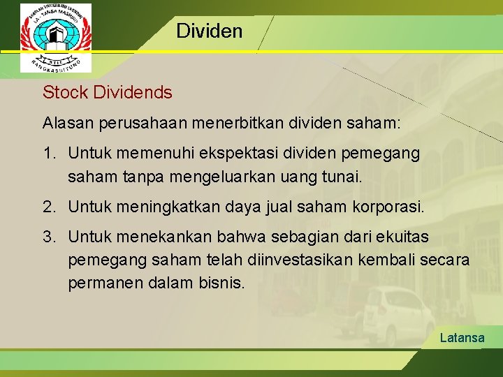 Dividen Stock Dividends Alasan perusahaan menerbitkan dividen saham: 1. Untuk memenuhi ekspektasi dividen pemegang