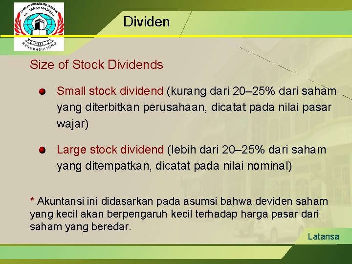 Dividen Size of Stock Dividends Small stock dividend (kurang dari 20– 25% dari saham