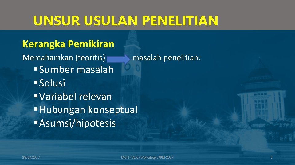 UNSUR USULAN PENELITIAN Kerangka Pemikiran Memahamkan (teoritis) masalah penelitian: § Sumber masalah § Solusi