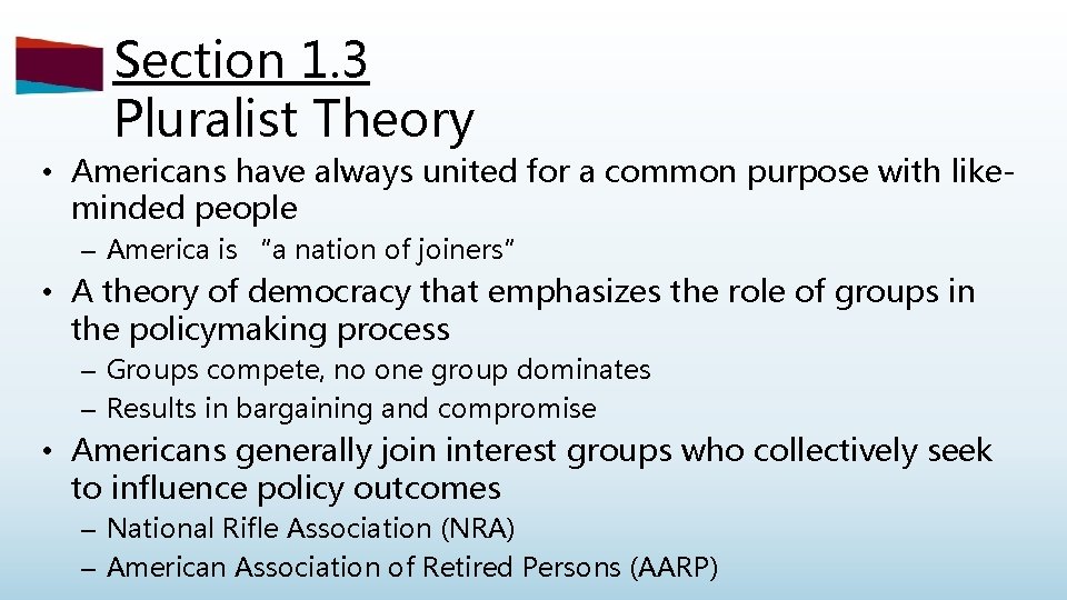 Section 1. 3 Pluralist Theory • Americans have always united for a common purpose
