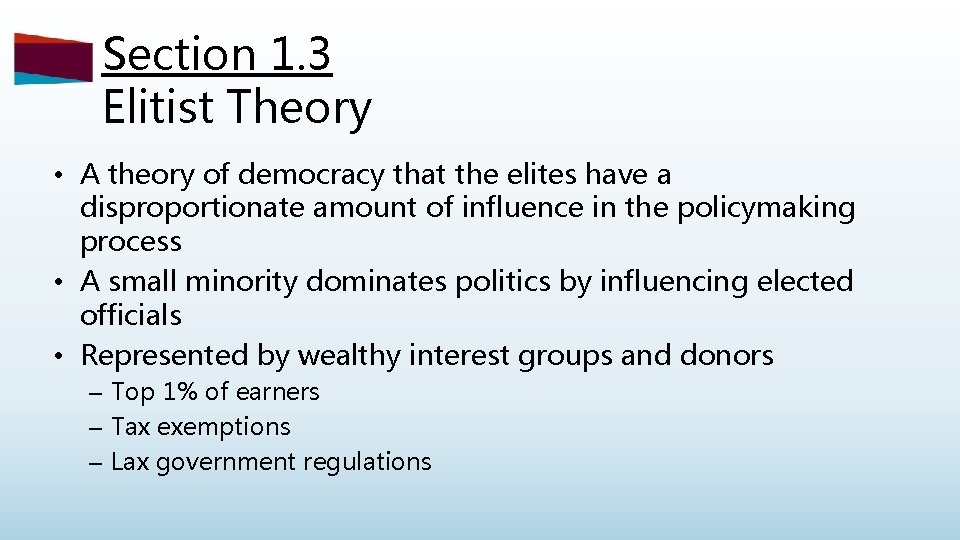 Section 1. 3 Elitist Theory • A theory of democracy that the elites have
