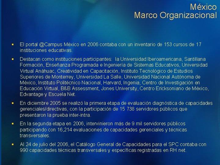 México Marco Organizacional § El portal @Campus México en 2006 contaba con un inventario