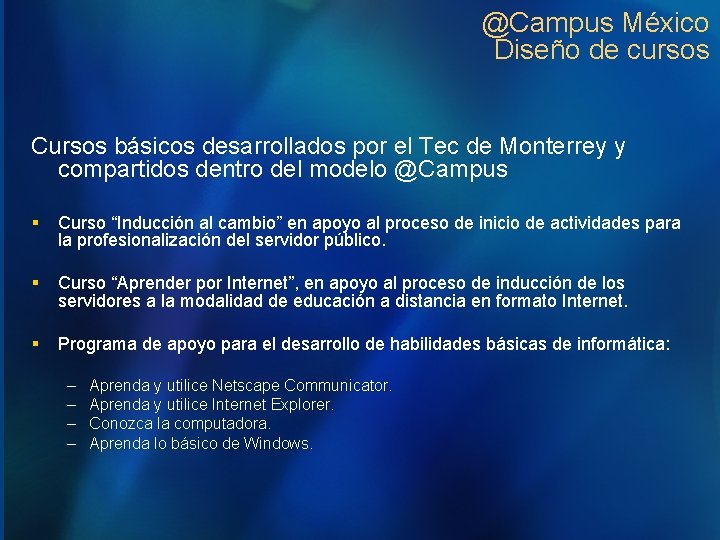 @Campus México Diseño de cursos Cursos básicos desarrollados por el Tec de Monterrey y