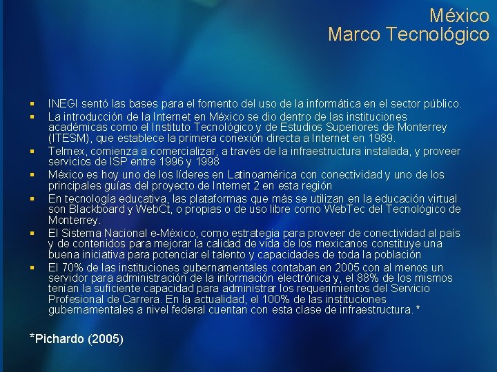 México Marco Tecnológico § § § § INEGI sentó las bases para el fomento