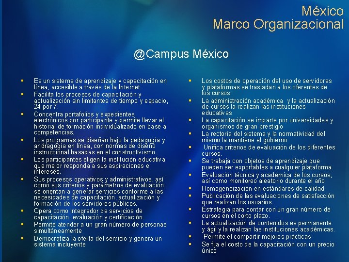 México Marco Organizacional @Campus México § § § § § Es un sistema de
