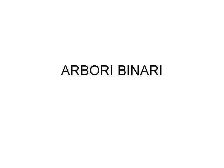 ARBORI BINARI 