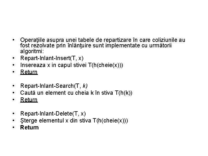  • Operaţiile asupra unei tabele de repartizare în care coliziunile au fost rezolvate