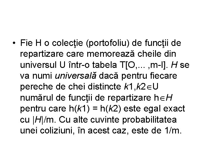  • Fie H o colecţie (portofoliu) de funcţii de repartizare care memorează cheile