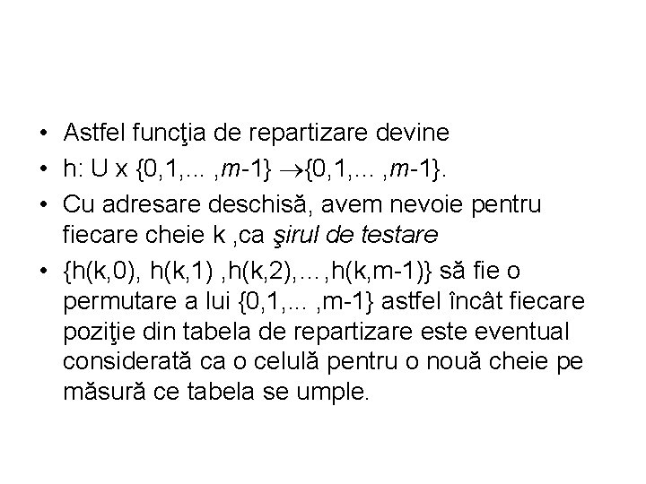  • Astfel funcţia de repartizare devine • h: U x {0, 1, .