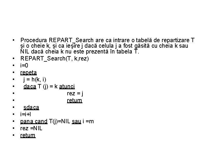  • Procedura REPART_Search are ca intrare o tabelă de repartizare T şi o