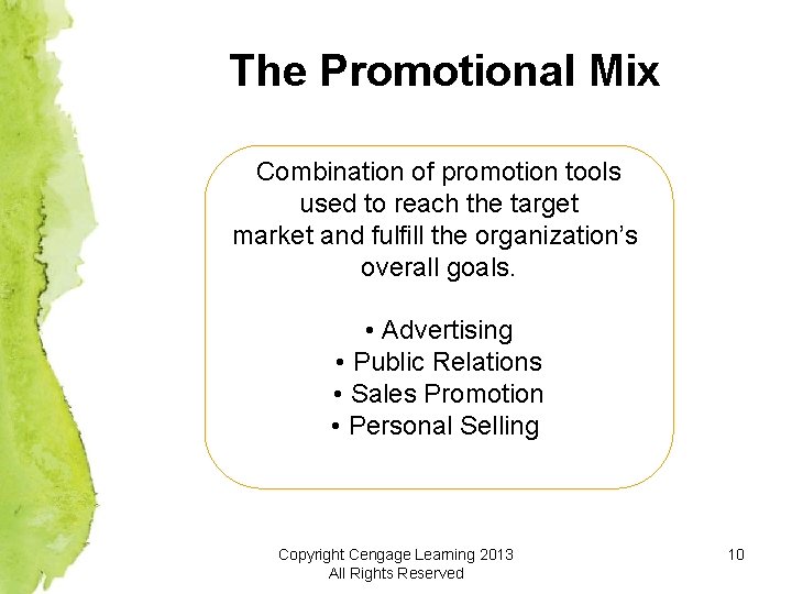 The Promotional Mix Combination of promotion tools used to reach the target market and