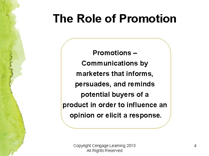 The Role of Promotions – Communications by marketers that informs, persuades, and reminds potential