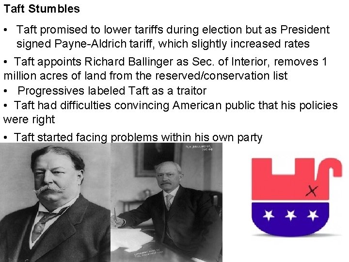 Taft Stumbles • Taft promised to lower tariffs during election but as President signed