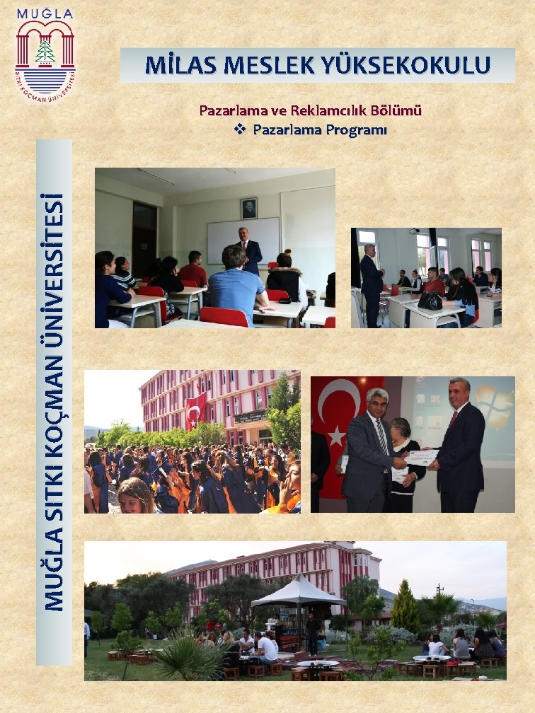 MİLAS MESLEK YÜKSEKOKULU MUĞLA SITKI KOÇMAN ÜNİVERSİTESİ Pazarlama ve Reklamcılık Bölümü v Pazarlama Programı