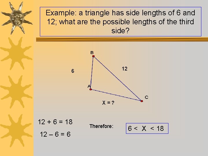 Example: a triangle has side lengths of 6 and 12; what are the possible