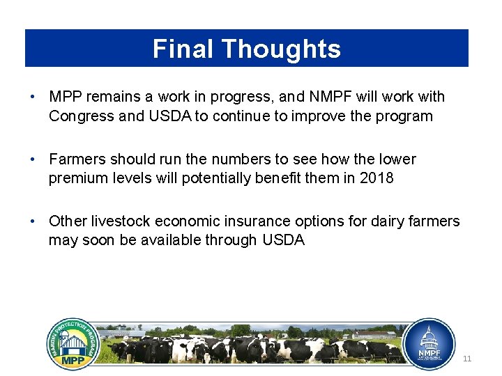 Final Thoughts • MPP remains a work in progress, and NMPF will work with
