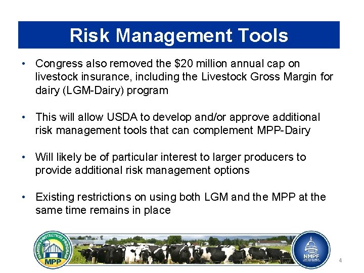 Risk Management Tools • Congress also removed the $20 million annual cap on livestock