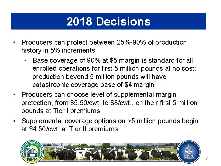 2018 Decisions • Producers can protect between 25%-90% of production history in 5% increments