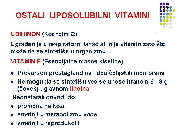 OSTALI LIPOSOLUBILNI VITAMINI UBIHINON (Koenzim Q) Ugrađen je u respiratorni lanac ali nije vitamin