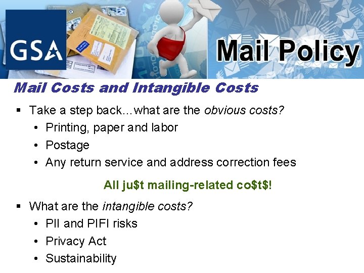 Mail Costs and Intangible Costs § Take a step back…what are the obvious costs?