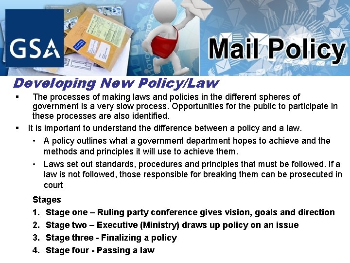 Developing New Policy/Law § § The processes of making laws and policies in the