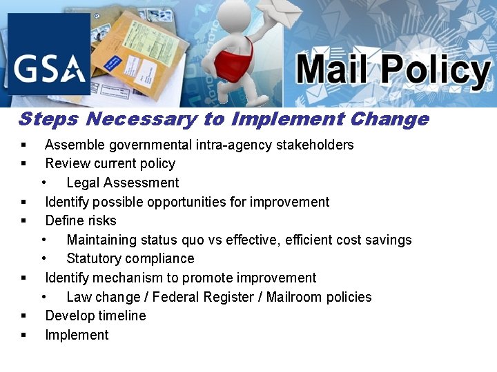 Steps Necessary to Implement Change § § § § Assemble governmental intra-agency stakeholders Review