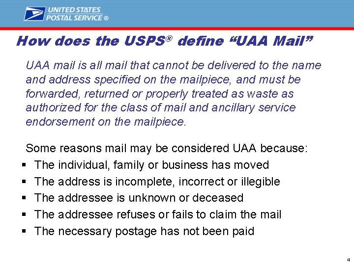 How does the USPS® define “UAA Mail” UAA mail is all mail that cannot