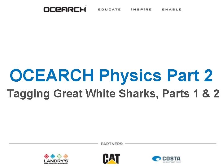OCEARCH Physics Part 2 Tagging Great White Sharks, Parts 1 & 2 