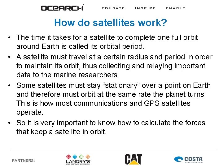 How do satellites work? • The time it takes for a satellite to complete